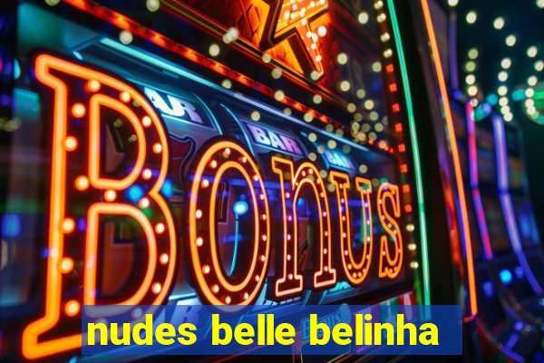 nudes belle belinha